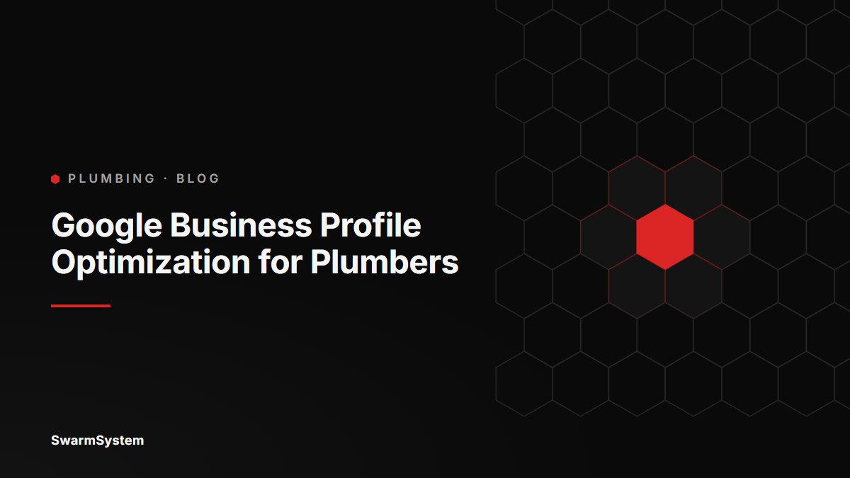 SwarmSystem title card reading Google Business Profile Optimization for Plumbers