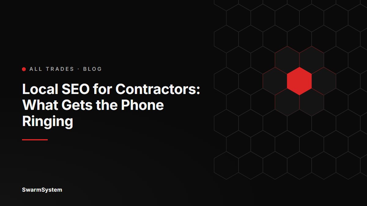SwarmSystem title card reading Local SEO for Contractors: What Gets the Phone Ringing